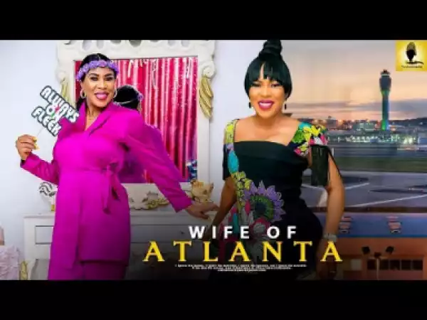 Yoruba Movie: Wife Of Atlanta (2019)